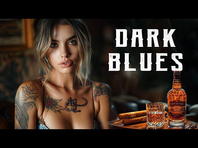 Dark Blues Night - Nourishing Your Soul with Ballads Blues Sounds | Blues Slow in May