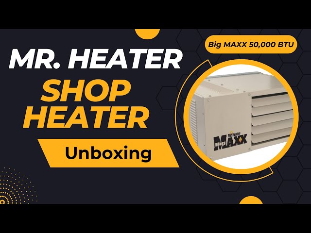 Mr Heater 50,000 BTU Shop Heater Unboxing