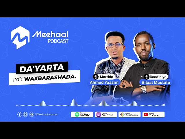 Da'yarta iyo waxbarshada | Meehaal Podcast