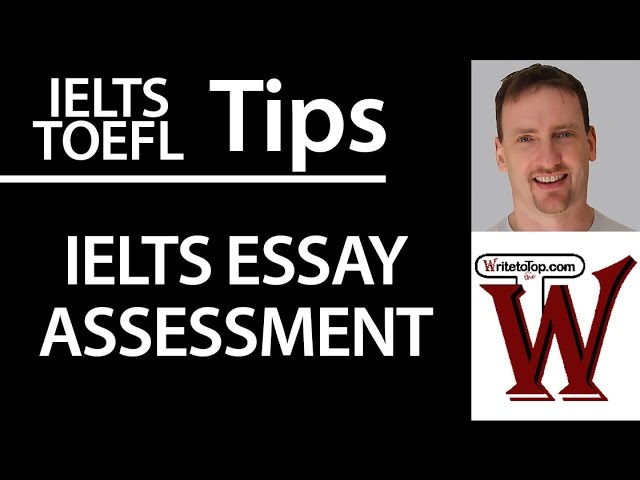 IELTS: how to assess and score a task 2 essay
