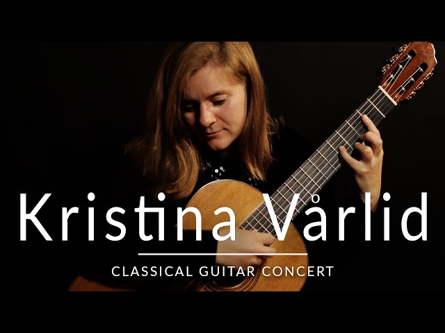Kristina Vårlid  - Online Guitar Concert | Barrios, Tarrega, Rak, Vassiliev, Schmitz & Sommerfeldt