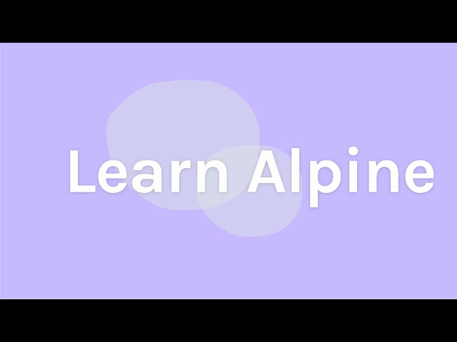 Tutorial to Learn Alpine JS - Full Course for Beginners
