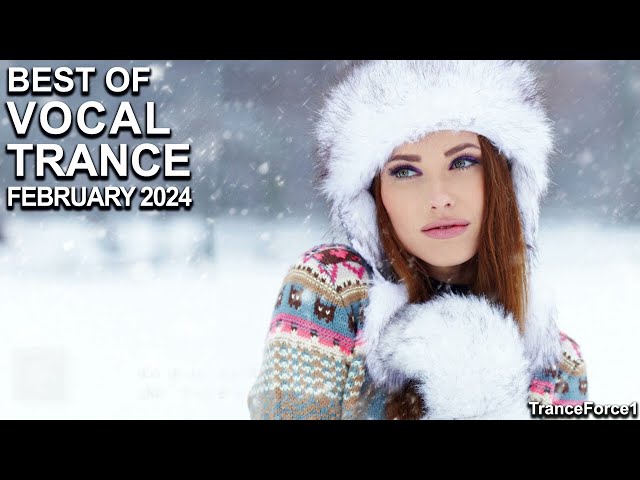 BEST OF VOCAL TRANCE MIX (February 2024) | TranceForce1