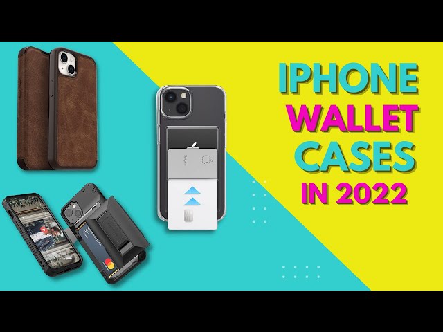 13 Best IPhone Wallet Cases Of 2022