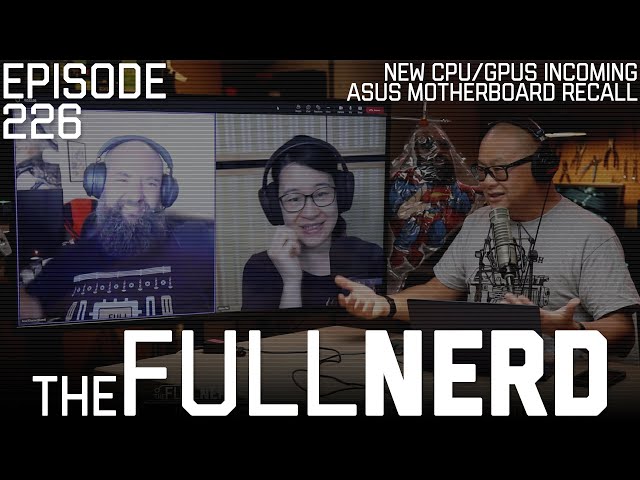 Next-gen CPU/GPUs Incoming, Asus Motherboard Recall, Q&A | The Full Nerd ep. 226