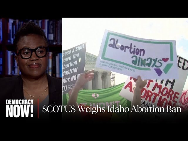 “People Are Going to Die”: Supreme Court Case on Idaho Abortion Ban Threatens ER Care Across U.S.