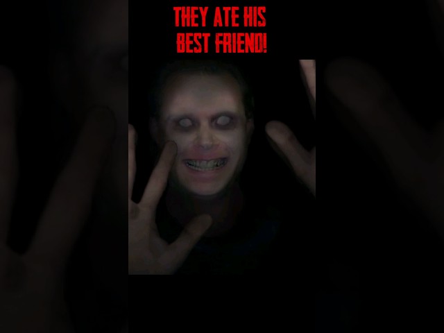 They ATE his best friend! #scarystory