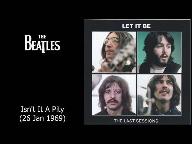 The Beatles - Get Back Sessions - Isn't It A Pity - 26 Jan 1969