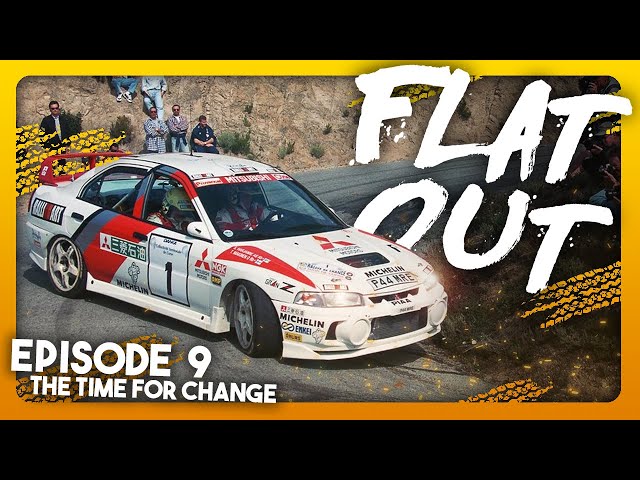 FLAT OUT (The History of Rally) - Episode 9 - The Time for Change