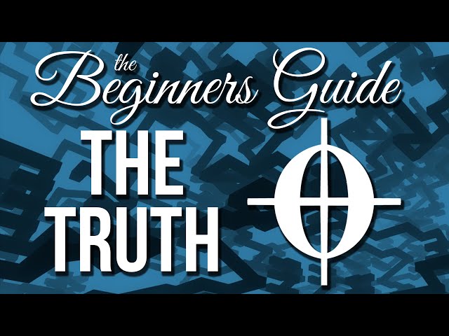 Finding the Truth in The Beginner's Guide