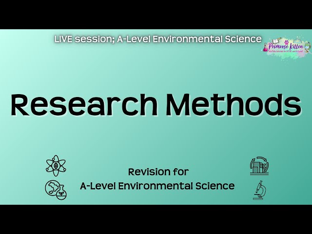 Research Methods - AQA A-Level Environmental Science | Live Revision Session