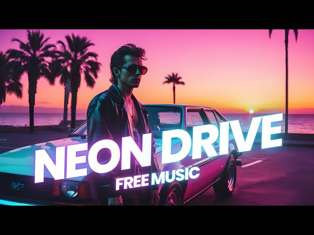 Nostalgic Synthwave - Neon Drive (Free To Use Music)