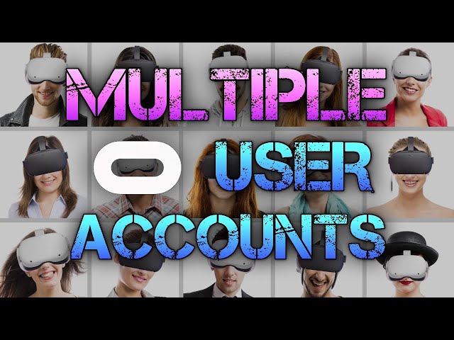 Oculus Quest Multi-User Accounts and App Sharing is here! Everything you need to know.
