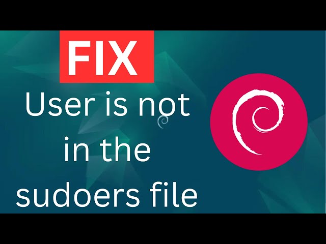 Debian : Adding A User That's Not In The Sudoers File | FIX : User is not in the sudoers file