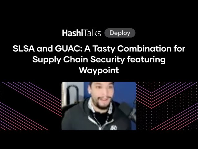SLSA and GUAC: A Tasty Combination for Supply Chain Security featuring Waypoint