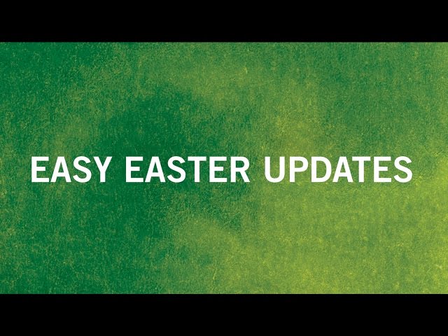Easy Easter Updates
