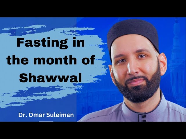 Fasting 6 days in the month of Shawwal   |   Dr. Omar Suleiman