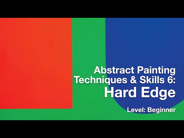 Abstract Painting Techniques 6: Hard Edge