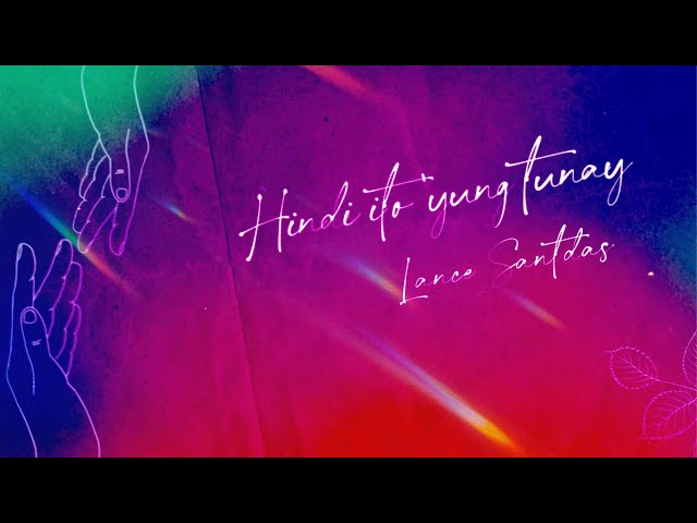 Hindi ito 'yung Tunay - Lance Santdas (Official Lyric Visualizer)