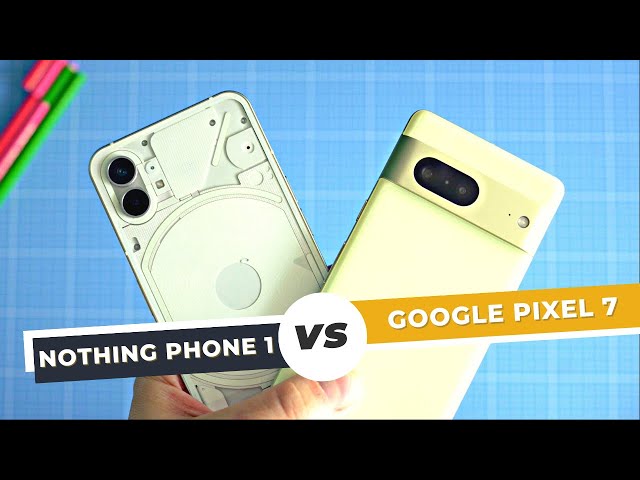Google Pixel 7 vs Nothing Phone 1: Camera Comparison
