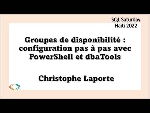 Groupes de disponibilité - configuration pas à pas avec PowerShell et dbaTools  - Christophe Laporte