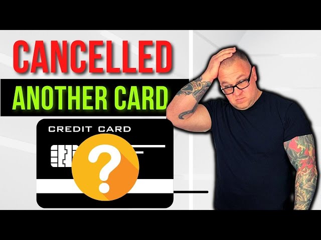 I cancelled another card I Why?