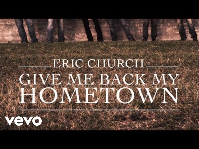 Eric Church - Give Me Back My Hometown (Official Audio)