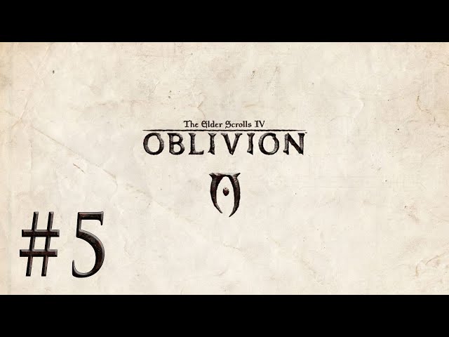 Ultimate Oblivion Playthrough Ep.  5 - Breaking the Siege of Kvatch
