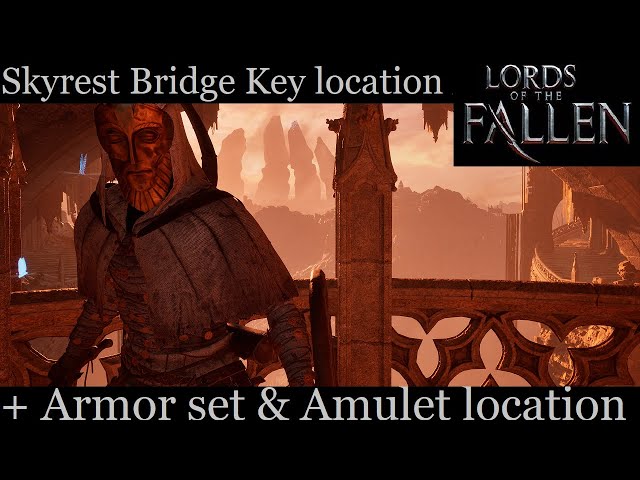 Where to find and use the SkyRest Bridge Key. (Lords of the fallen)