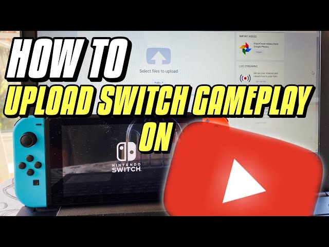 How to Upload Nintendo Switch Gameplay on YouTube!