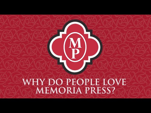 Why do people love the Memoria Press Classical Education Curriculum?