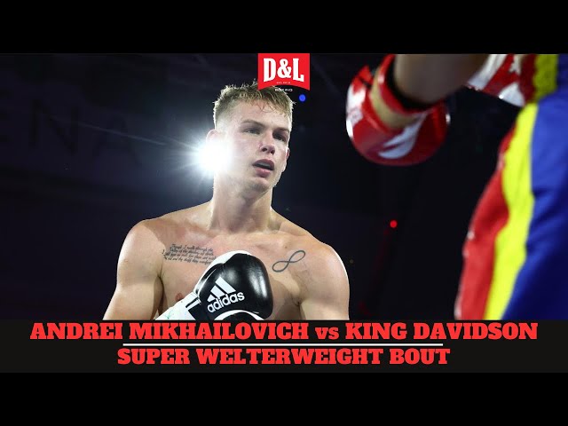Andrei Mikhailovich vs. King Davidson | Super Welterweight Bout