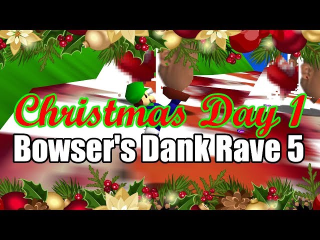 Bowser's Dank Rave 5 - Christmas Day 1