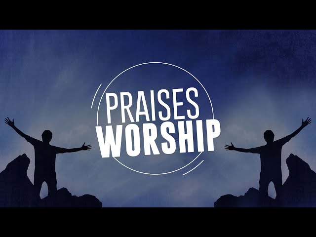 Praises and Worship (OGO OGO Halleluyah)