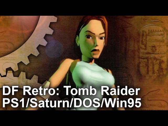DF Retro: Tomb Raider Analysed on PS1/Saturn/DOS/Win95