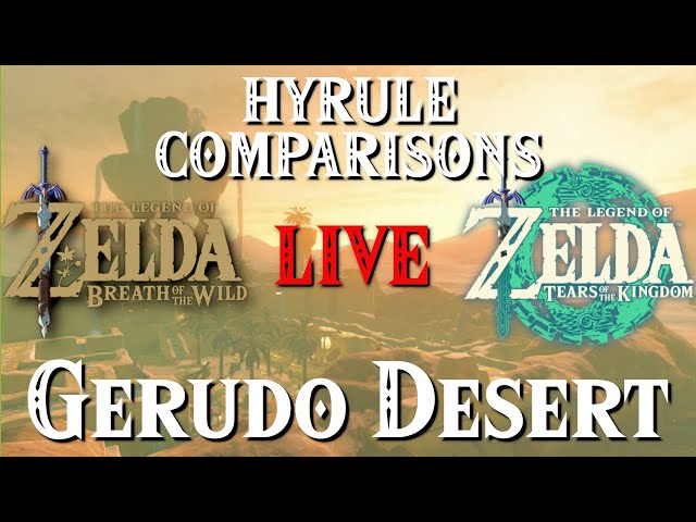 (PART 2) Hyrule Comparisons LIVE in the Gerudo Desert | VIDEO RECORDING SESSION