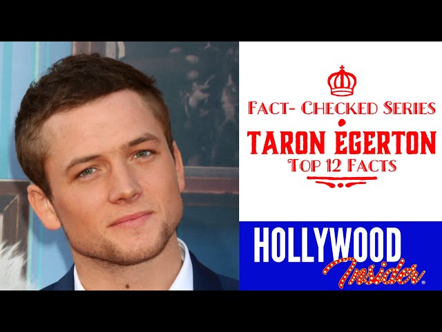 Taron Egerton: FACT-CHECKED Series of the 12 Things You Might Not Know About This Rocketman Star