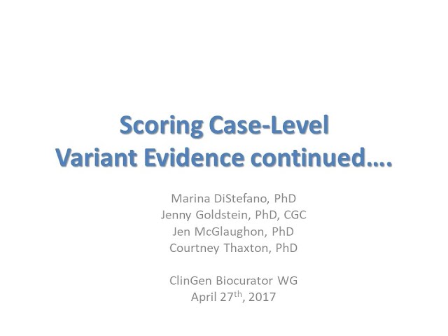 ClinGen Gene Disease Clinical Validity framework: Case level evidence scoring, Part 2
