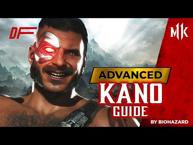 KANO Advanced  Guide by [ Biohazard ] | MK11 | DashFight | All you need to know