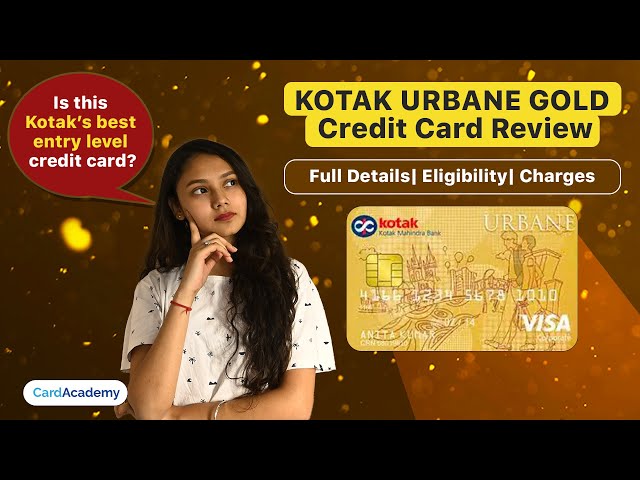 Kotak Urbane Gold Credit Card Review| Is this entry level credit card worth it?