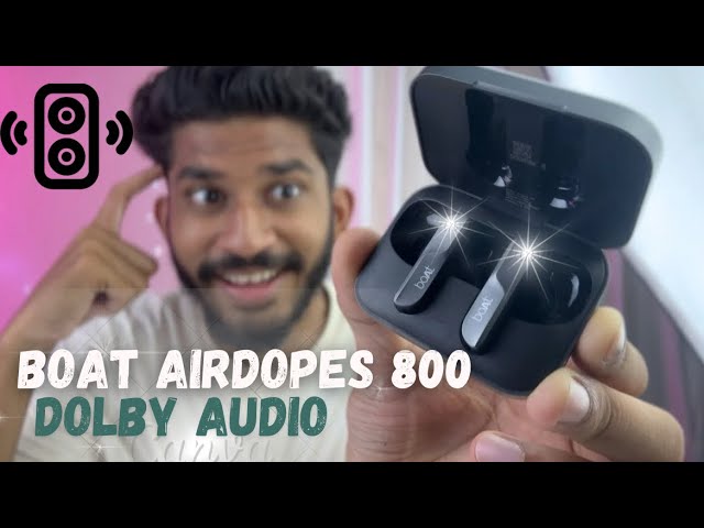 boAt Airdopes 800 Unboxing & First Look ⚡️Dolby Audio Smart TWS Under @Rs1799?!