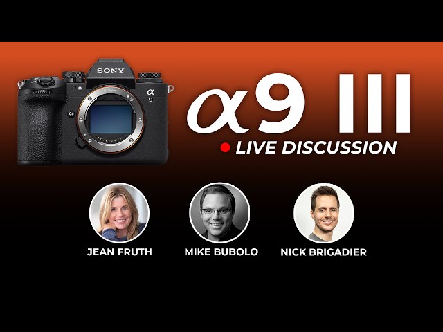 LIVE: Sony a9 III Discussion with Jean Fruth