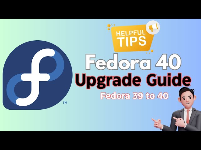 How to Upgrade Fedora 39 to 40 | Upgrading Fedora 40 Workstation from 39