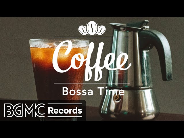 Bossa nova & Jazz Music for Coffee Time