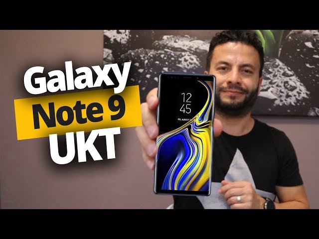 Samsung Galaxy Note 9 UKT - Gizli kahraman!