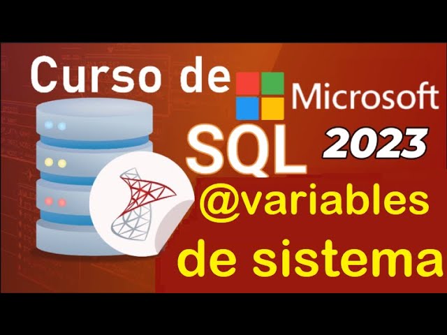 Curso de SQL Server 2021 desde cero | VARIABLES DE SISTEMA (video 73 )