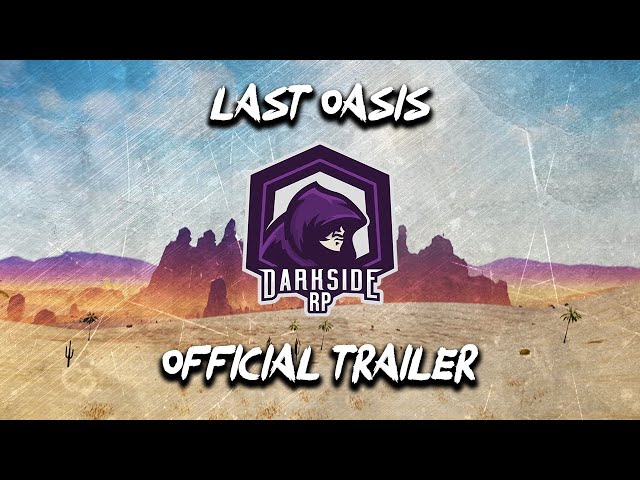 DarksideRP  -  Last Oasis - Official Trailer