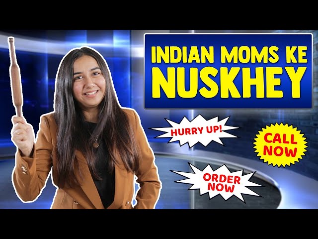 Indian Moms Ke Nuskhey | MostlySane