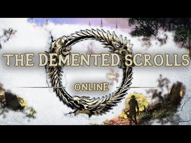 The Demented Scrolls Online