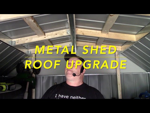 Metal Shed Roof Support -  Upgrade